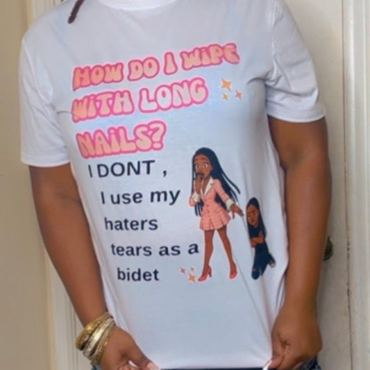 How do I wipe? I use my haters tears as a bidet shirt